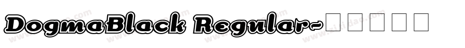 DogmaBlack Regular字体转换